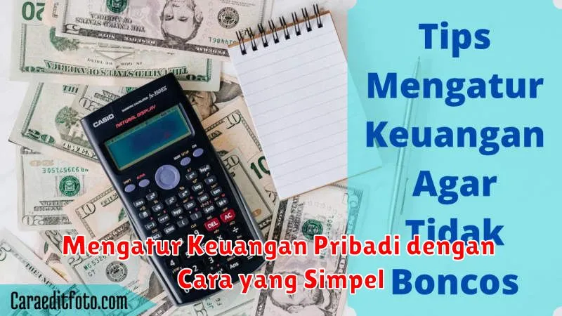Mengatur Keuangan Pribadi dengan Cara yang Simpel
