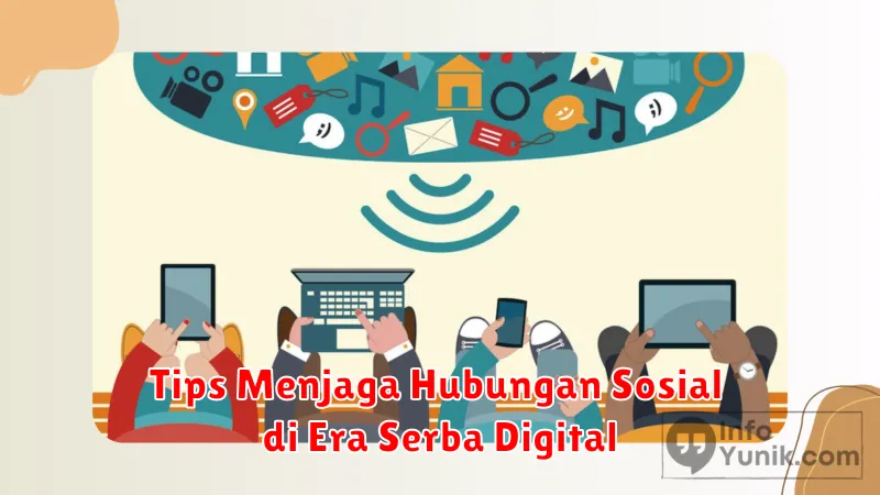 Tips Menjaga Hubungan Sosial di Era Serba Digital