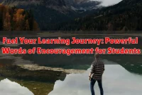 Fuel Your Learning Journey: Powerful Words of Encouragement for Students