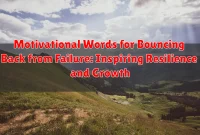 Motivational Words for Bouncing Back from Failure: Inspiring Resilience and Growth