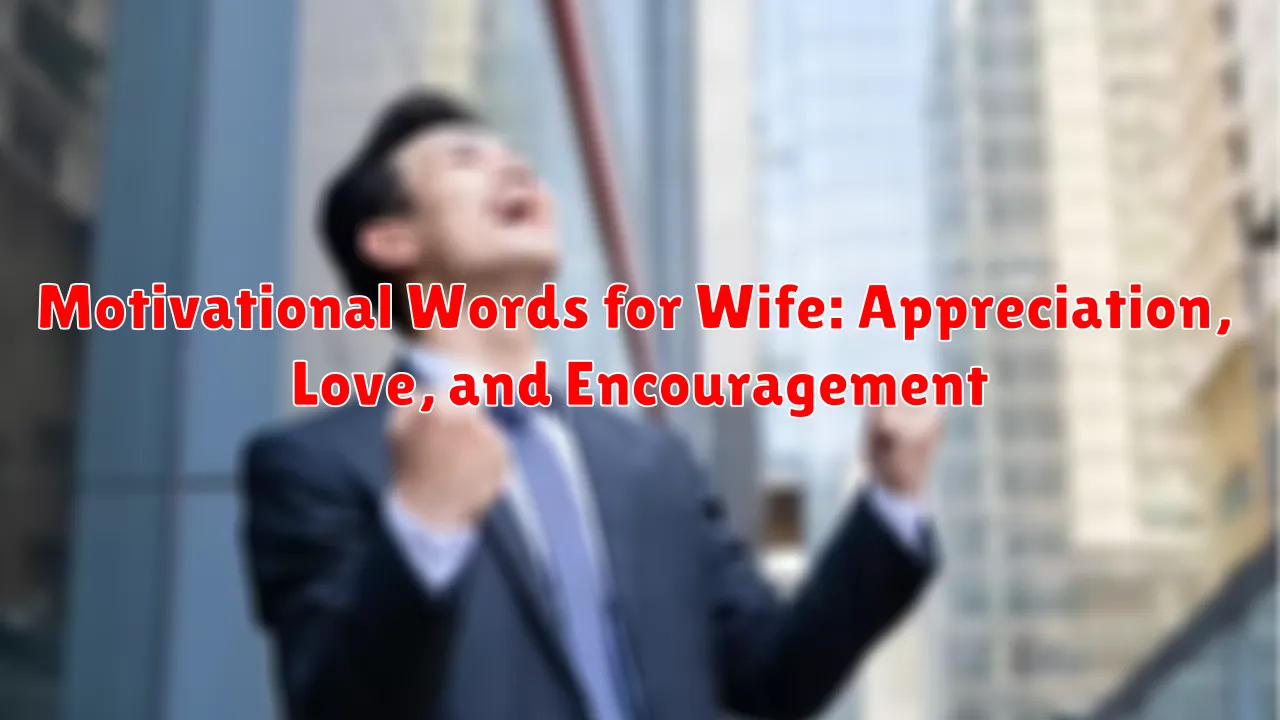 Motivational Words for Wife: Appreciation, Love, and Encouragement