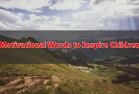 Motivational Words to Inspire Children