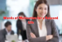 Words of Motivation for a Relaxed Life