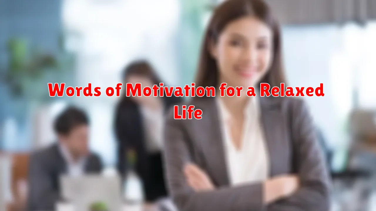 Words of Motivation for a Relaxed Life