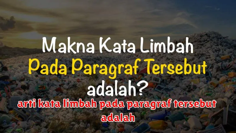 arti kata limbah pada paragraf tersebut adalah