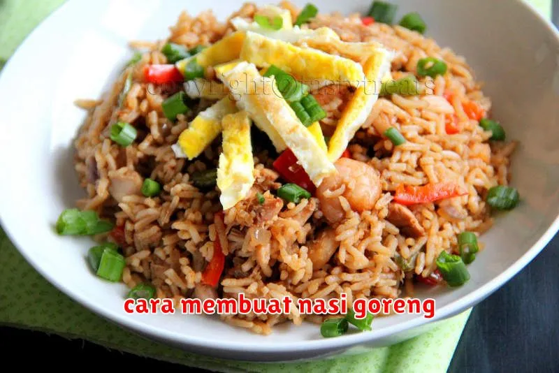 cara membuat nasi goreng