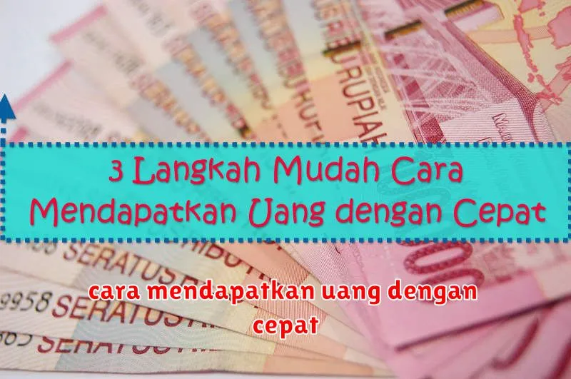 cara mendapatkan uang dengan cepat