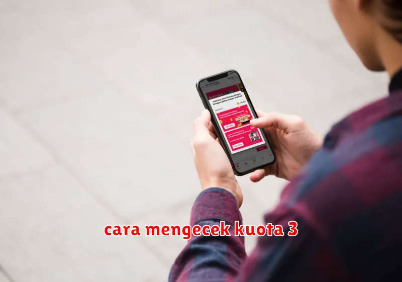 cara mengecek kuota 3