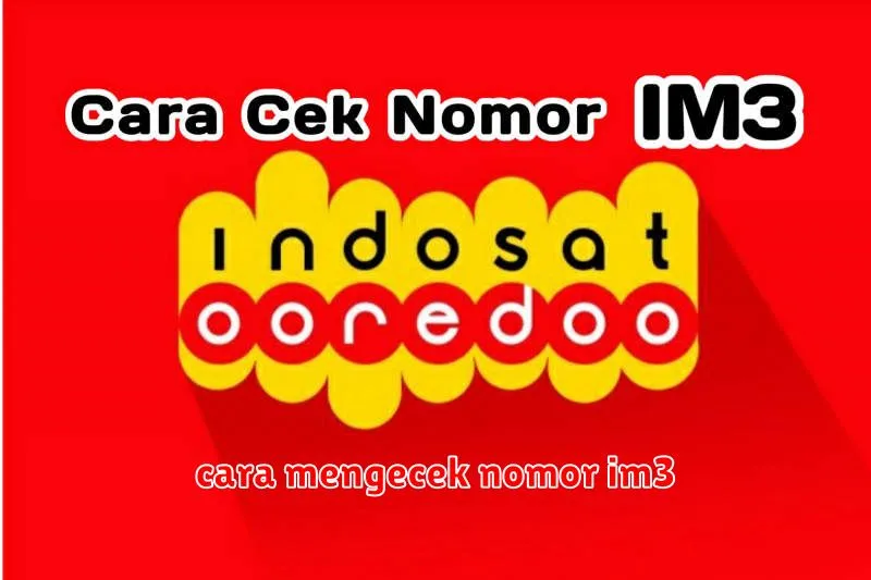 cara mengecek nomor im3