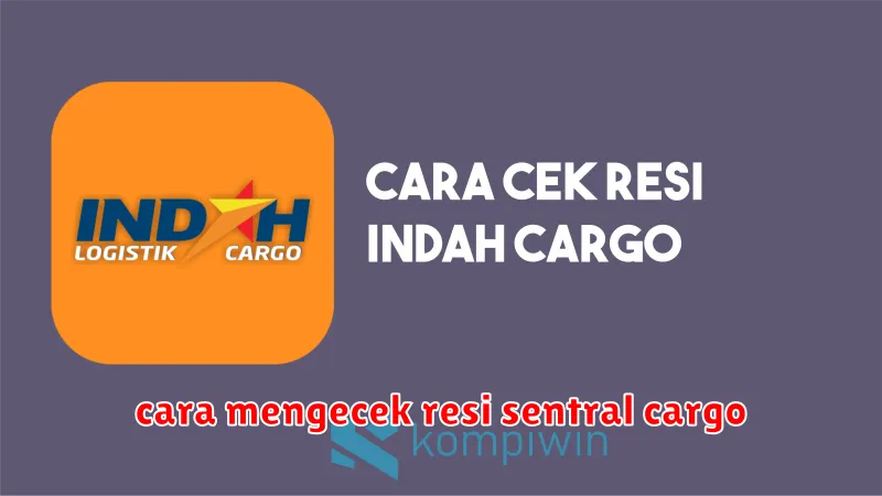 cara mengecek resi sentral cargo