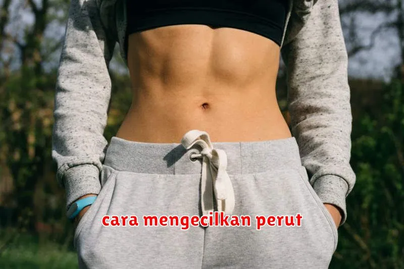 cara mengecilkan perut