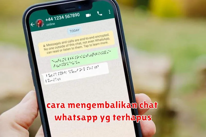 cara mengembalikan chat whatsapp yg terhapus