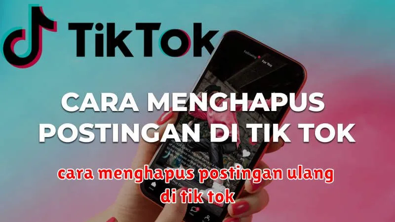 cara menghapus postingan ulang di tik tok