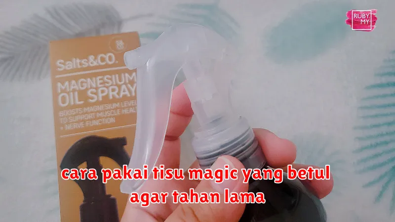 cara pakai tisu magic yang betul agar tahan lama