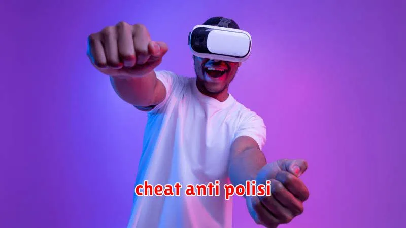 cheat anti polisi