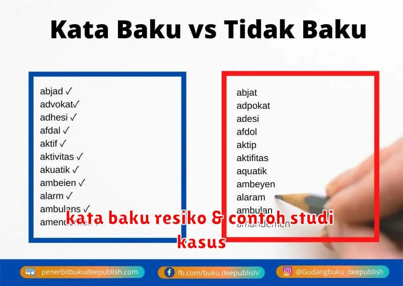 kata baku resiko & contoh studi kasus