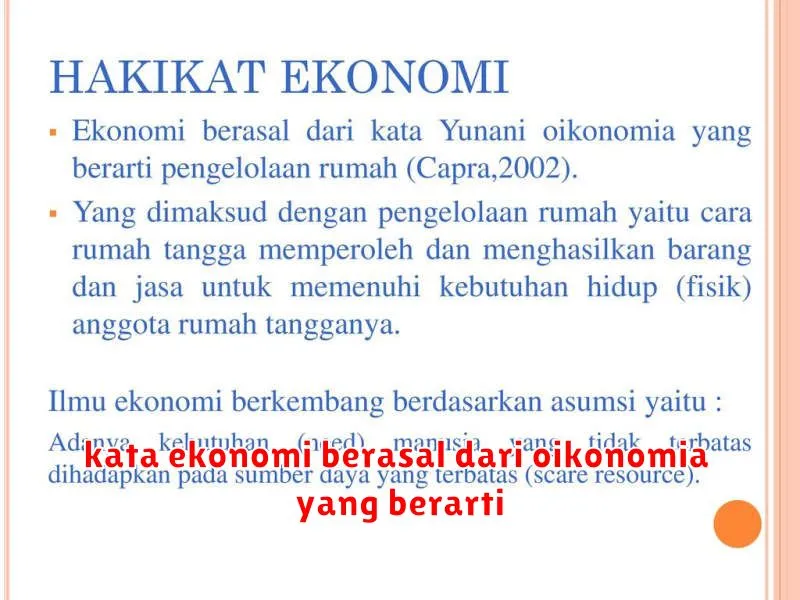 kata ekonomi berasal dari oikonomia yang berarti