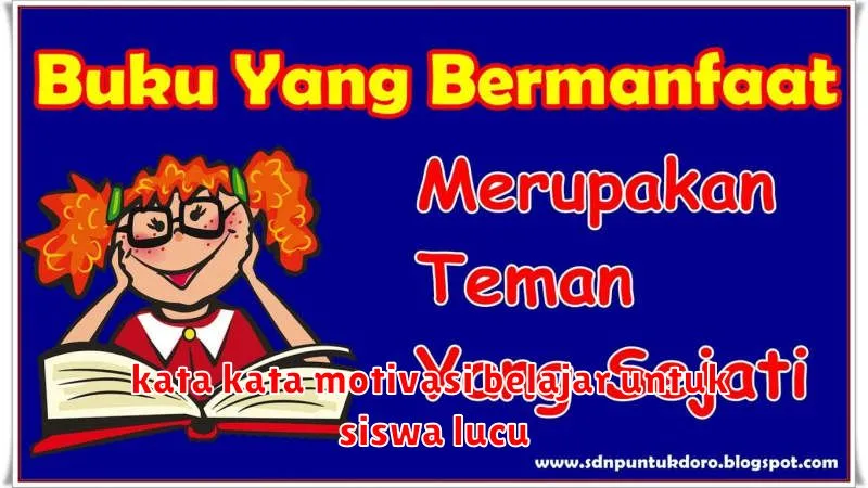 kata kata motivasi belajar untuk siswa lucu