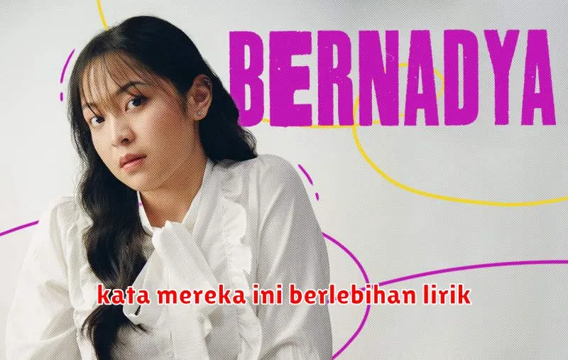 kata mereka ini berlebihan lirik