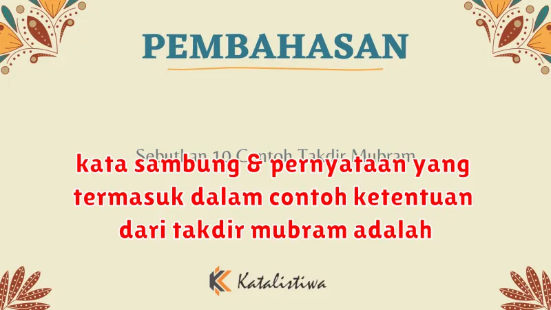 kata sambung & pernyataan yang termasuk dalam contoh ketentuan dari takdir mubram adalah