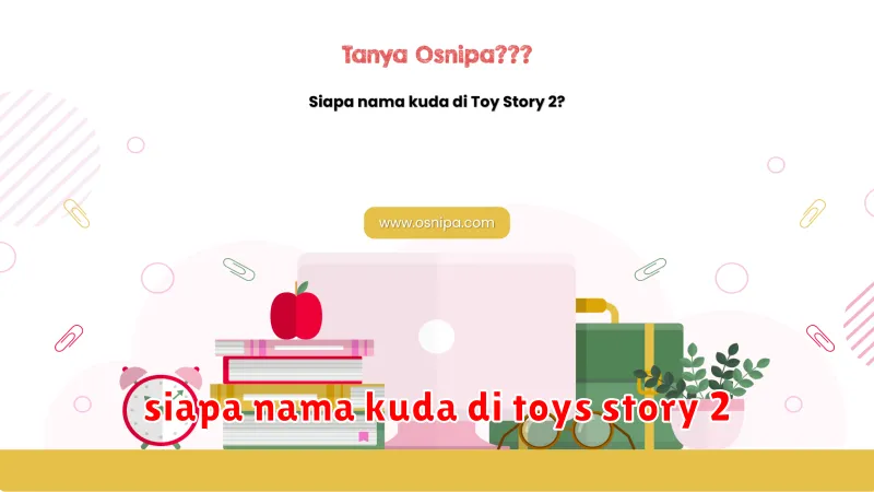 siapa nama kuda di toys story 2