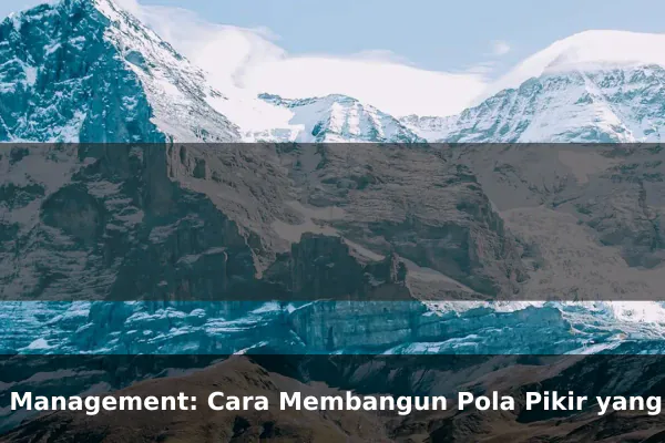 Time Management: Cara Membangun Pola Pikir yang Lebih Kuat Setiap Hari