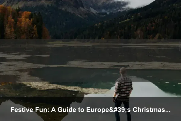Festive Fun: A Guide to Europe's Christmas Markets