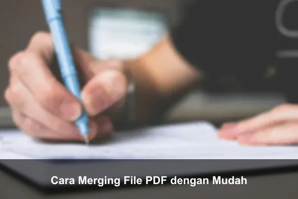Cara Merging File PDF dengan Mudah