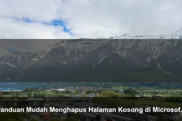 Panduan Mudah Menghapus Halaman Kosong di Microsoft Word