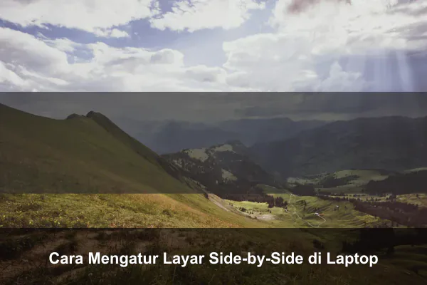 Cara Mengatur Layar Side-by-Side di Laptop