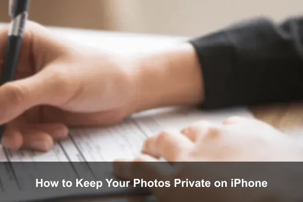 How to Keep Your Photos Private on iPhone