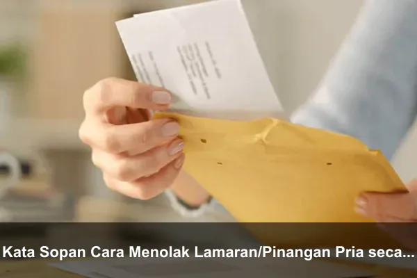 Kata Sopan Cara Menolak Lamaran/Pinangan Pria secara Halus dengan Baik