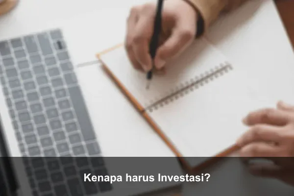 Kenapa harus Investasi?