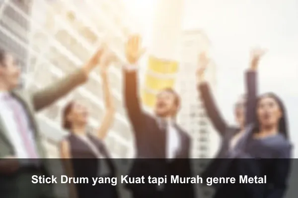 Stick Drum yang Kuat tapi Murah genre Metal